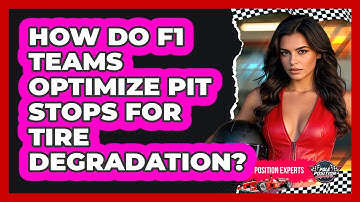 How Do F1 Teams Optimize Pit Stops For Tire Degradation? - Pole Position Experts