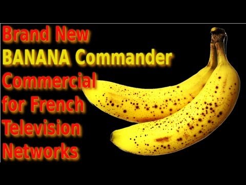 New Banana Commander Commercial for all French Television Networks