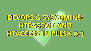 DevOps & SysAdmins: htpasswd and htaccess in Plesk 9.3 (2 Solutions!!)