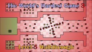 The World&#39;s Hardest Game 3 Level 5 Walkthrough