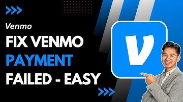 How to Fix Venmo Payment Failed