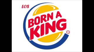 Los - Born A King