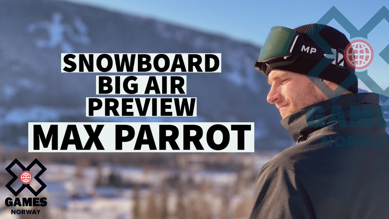Max Parrot: SNOWBOARD BIG AIR PREVIEW | X Games Norway 2020 - YouTube