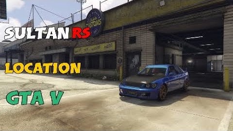 GTA V Sultan RS Location and Customisation