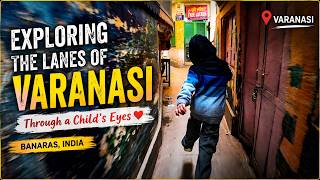 A Child Discovers the Magic of Varanasi  | Exploring the Timeless Lanes of Banaras | India Travel
