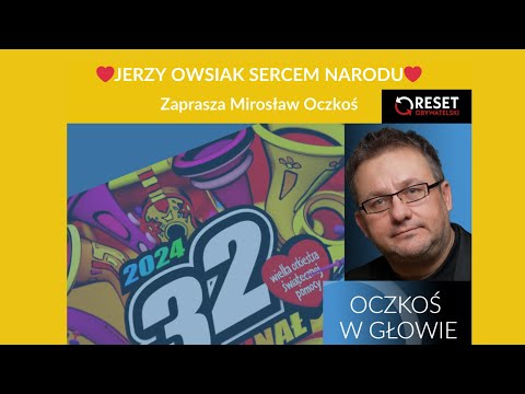 ❤️JERZY OWSIAK SERCEM NARODU❤️ - Mirosław Oczkoś #OczkośWGłowie [POWTÓRKA]