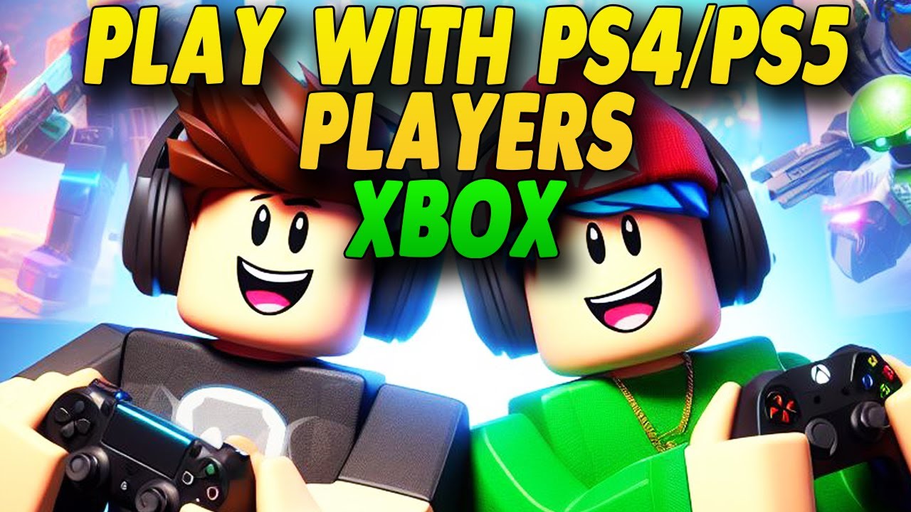 ROBLOX Xbox How To Play With PS4/PS5 Players - Simple Guide 