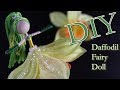 DIY Daffodil Fairy Doll | Dollmaking | Flower Fairy | Untidy Artist