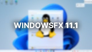 the best windows 11 clone? - windowsfx 11.1