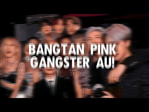 bangtanpink - gangster au!