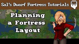 Dwarf Fortress Villains Tutorial: Planning a Fortress Layout
