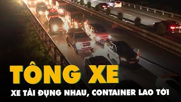 Hai xe tải đụng nhau, xe container lao tới khiến cao tốc TP.HCM - Trung Lương ùn ứ