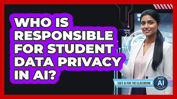 Who Is Responsible For Student Data Privacy In AI?