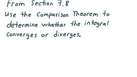 Calculus 2, Section 7.8 (Comparison Test), 3 examples