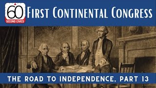 First Continental Congress: The Road to Independence, Part 13
