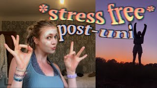 POST UNI DETOX | becoming *STRESS-FREE*
