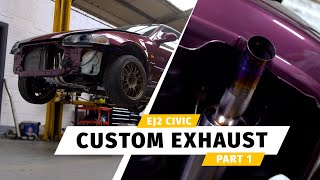 Custom Exhaust Fabrication On A Civic EJ2 - TIG Welded - Tips & Tricks! Part One.