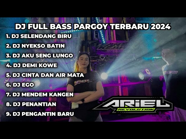 DJ SELENDANG BIRU X NYEKSO BATIN FULL BASS PARGOY FULL ALBUM TERBARU 2024 class=