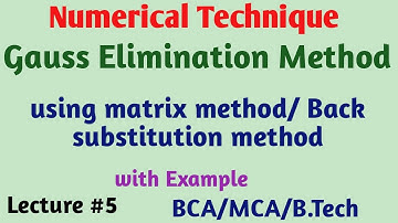 Gauss Elimination Method BCS 054 Part 5 || ignou bca