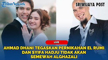 🔴AHMAD Dhani Tegaskan Pernikahan El Rumi dan Syifa Hadju Tidak Akan Semewah Alghazali, Uangnya Habis