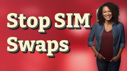 How Does Two-Factor Authentication Stop SIM Swapping Attacks?