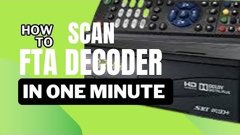How to scan your free to air (FTA) decoder in one minute. #fta
