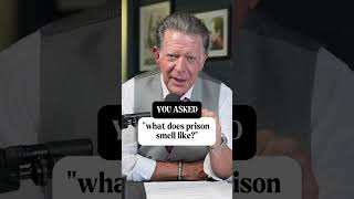 YOU ASKED, “what does prison smell like?”