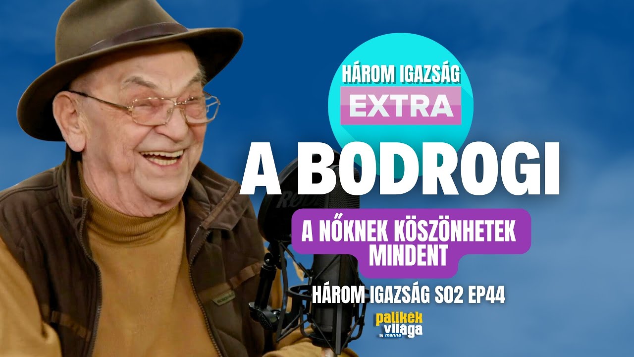 A BODROGI - Három igazság EXTRA - 