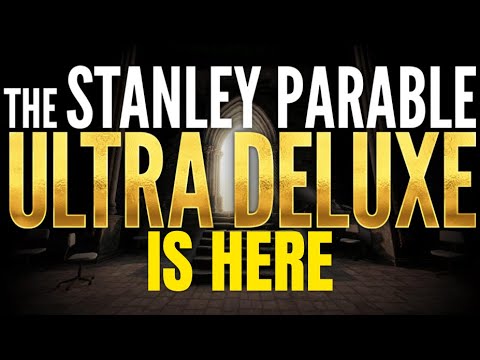 [FULL SPOILERS] The Stanley Parable: Ultra Deluxe First Impressions Livestream - [FULL SPOILERS] The Stanley Parable: Ultra Deluxe First Impressions Livestream