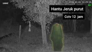 Eksperimen cctv 12 jam penampakan hantu jeruk purut || cctv horor
