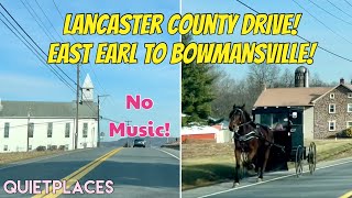 Lancaster County Drive! East Earl to Bowmansville Pennsylvania! No Music!