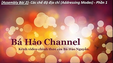[Assembly Bài 2]- Các chế độ địa chỉ (Addressing Modes) - Phần 1