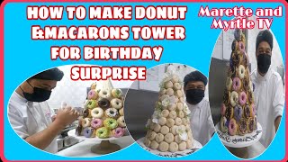 HOW TO MAKE A DONUT & MACARONS TOWER FOR BIRTHDAY SURPRISE || Marette And Myrtle TV