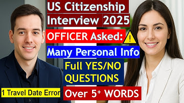 Difficult US Citizenship Interview 2025 - Officer Asked So Many N400 Questions & 1 Travel Date Error
