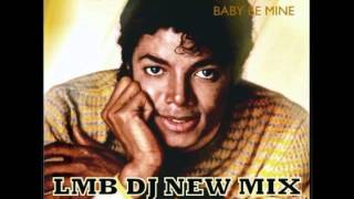 MICHAEL JACKSON   Baby Be mine LMB DJ NEW MIX