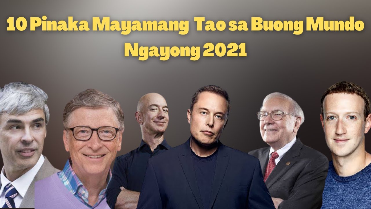 10 Pinaka Mayamang Tao Sa Buong Mundo Ngayong 2021 Youtube