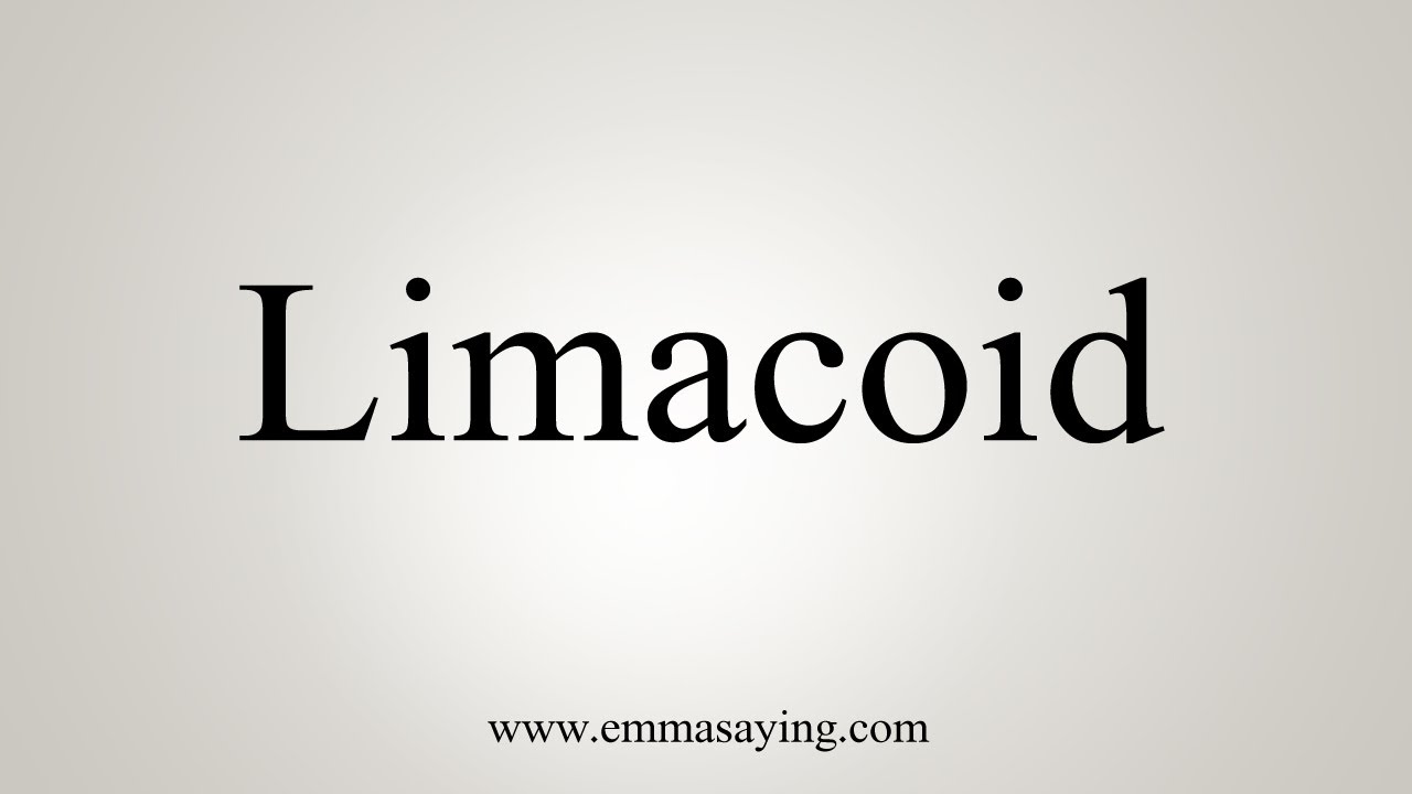 Limacoid How To Say Limacoid - YouTube