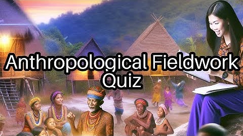 🌍 Test Your Knowledge of Anthropology: Participant Observation and More!