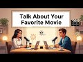 How to Watch Movies Smartly | Talk About Your Favorite Movie | Mr. English Podcast 