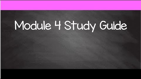 Module 4 Study Guide Power Point