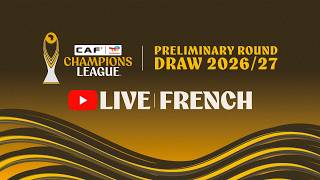 2026/27 CAF Champions League Draw- Preliminary round - French