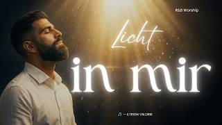 Licht in mir | Deutscher RNB Worship | Lobpreis &amp; Anbetung
