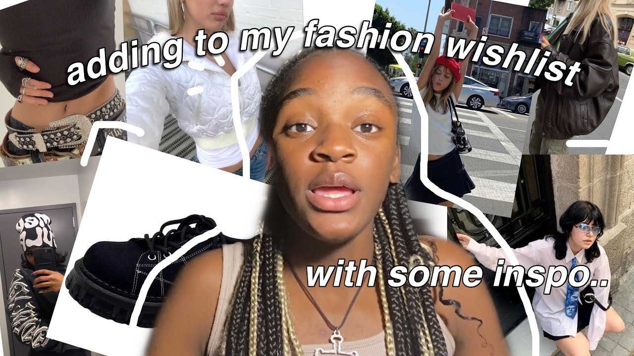 ADDING TO MY CLOTHING WISHLIST some inspo + where i get my inspo