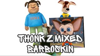Thonk Z Mixed Barboskin (Not Custom Voice)
