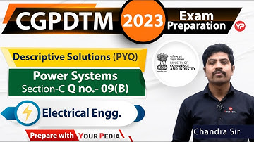 Descriptive solution of Power Systems Questions asked in previous year CGPDTM exam of EE Electrical