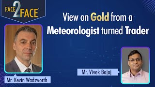 View on Gold from a Meteorologist turned Trader !!! #Face2Face with Kevin Wadsworth