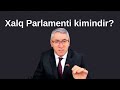 Xalq parlamenti kimin təşkilatıdır?