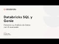 Databricks SQL y Genie: Potencie su Análisis de Datos con IA avanzada | Webinar
