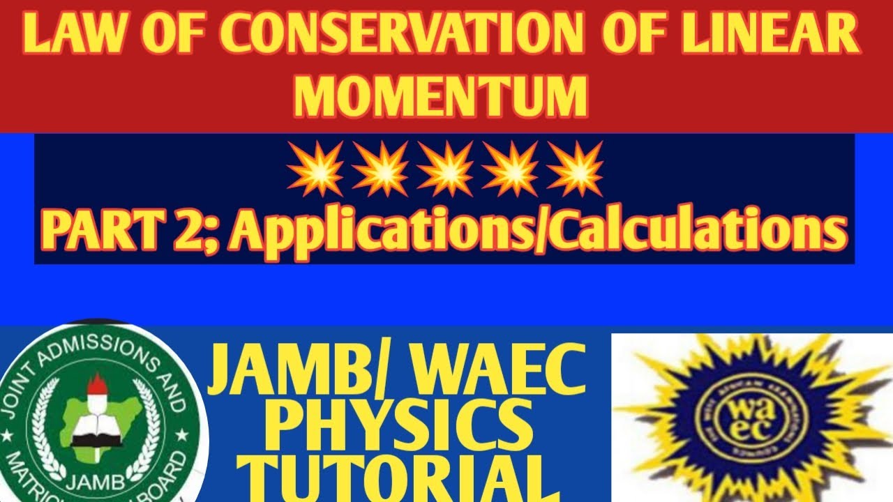 👉JAMB/WAEC PHYSICS TUTORIAL/ Law of conservation of Linear momentum 🔥🔥🔥