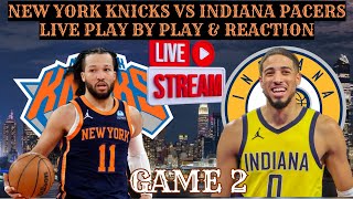 *LIVE* | New York Knicks Vs Indiana Pacers Play By Play & Reaction #NBA Playoffs Game 2